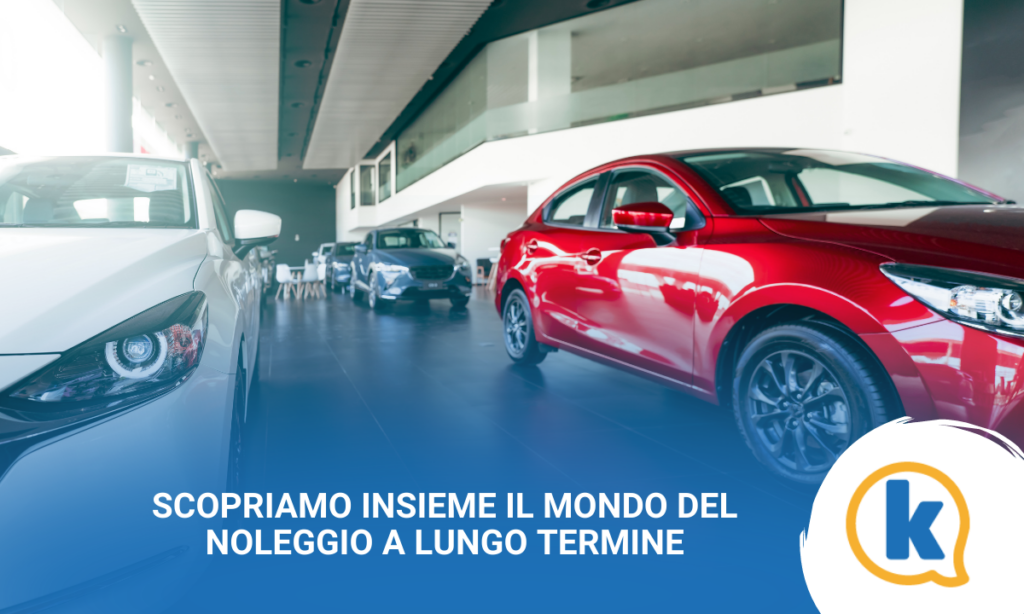 Scopriamo insieme il mondo del noleggio a lungo termine